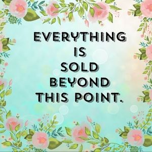 Everything is sold beyond this point in my closet